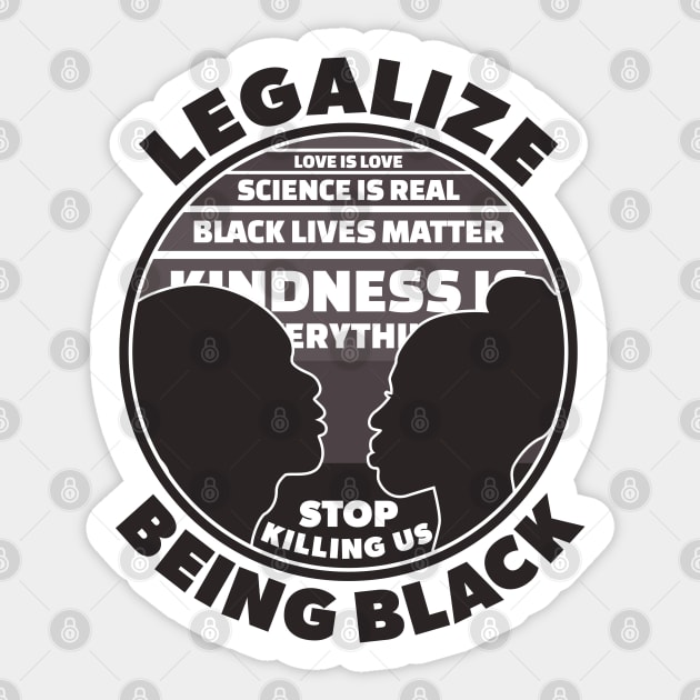 Legalize Being Black | Stop Killing Us Black History Quotes Sticker by Keetano